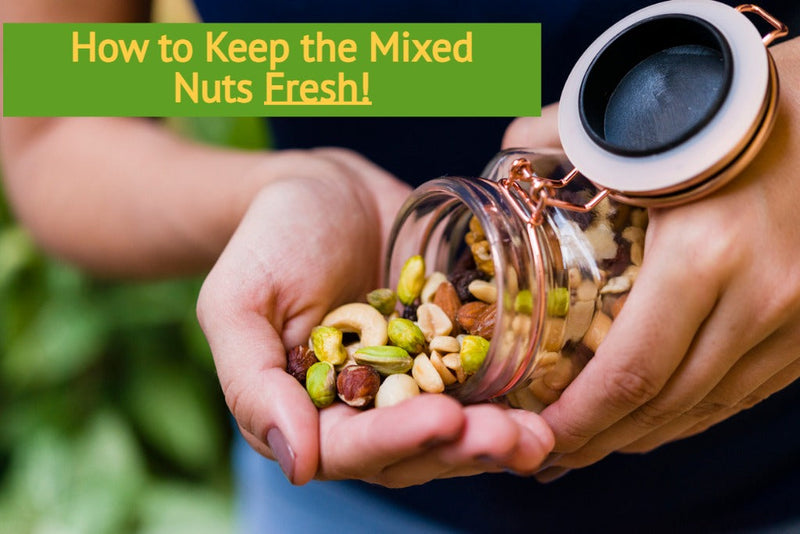 How to Keep the Mixed Nuts Fresh!